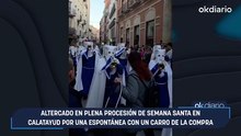 Altercado en plena procesión de Semana Santa en Calatayud por una espontánea con un carro de la compra