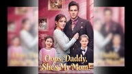 Oops, Daddy, She's My Mom Full Movie