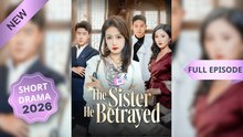 The Sister He The Sister He Betrayed_Chinese Movies Eng Sub