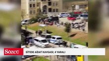 Sitede aidat kavgası; 4 yaralı