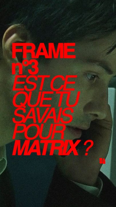 Est ce que tu savais pour Matrix ??