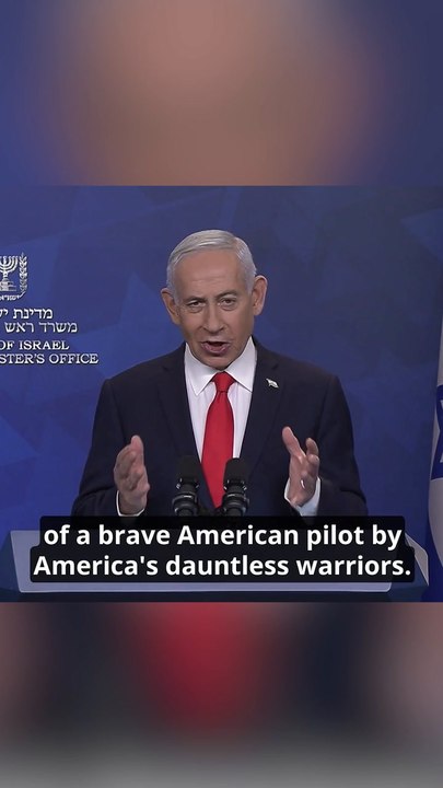 Netanyahu praises Trump for US airman rescue