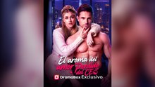 El Aroma Del Amor Perdido Del Ceo (Español)-Full Episode Hot Drama