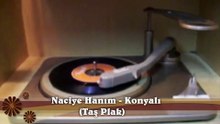*Naciye Hanım  ♪♪♪   Konyalı  (Taş Plak)