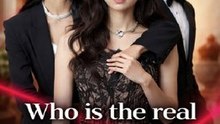 Who is the real heiress- Drama Movie English Sub
