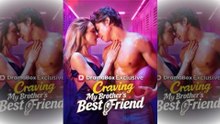 [TOP MOVIE🔥] Craving My Brother's Best Friend Full Movie🌻