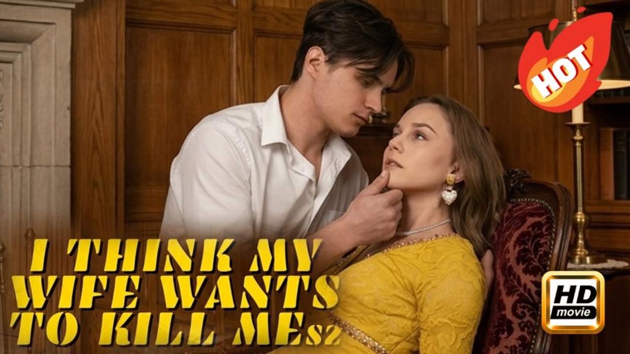 I Think My Wife Wants To Kill Me S2 | Full Movie HD - Drama Drama Suspense Family Drama Modern Shocking Twisty Tale Exciting Absurd Mind-Bending Suspenseful Romantic ShortFilms