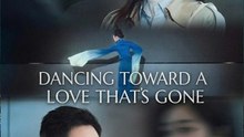 Dancing Toward a Love That's Gone - Dramma Movie (2026) | Eng Sub