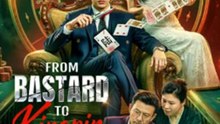 From Bastard to Kingpin Full Chinese Drama 2026