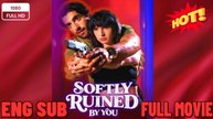 [Hot 2026] 🍀 ❣️🔥🎬 Softly Ruined By You #FULL EPISODE