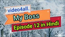 My Boss Episoode 12 Hindi