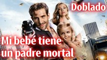 MI BEBÉ TIENE UN PADRE MORTAL (DOBLADO ESPAÑOL)