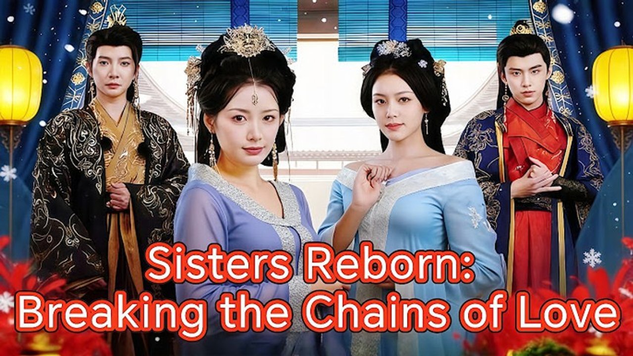Sisters Reborn Breaking the Chains of Love (DUBBED