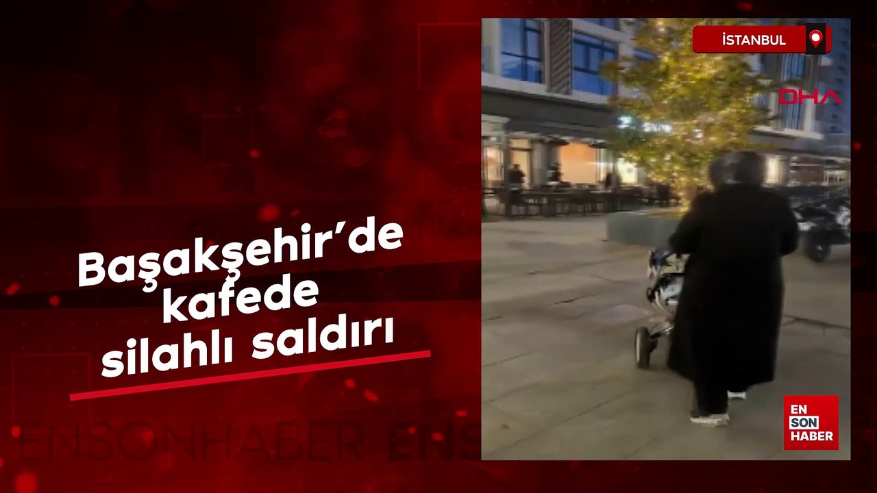 İstanbul Başakşehir’de kafede silahlı saldırı