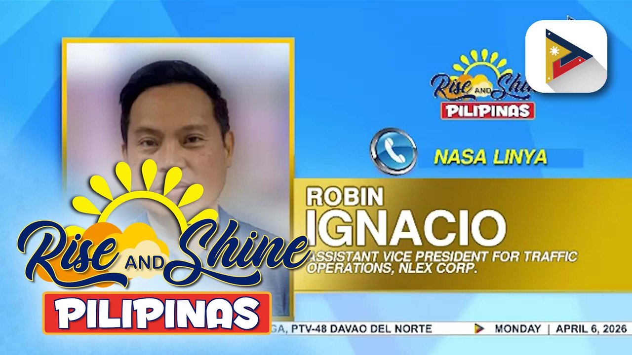 Panayam kay NLEX AVP for Traffic Operations Robin Ignacio hinggil sa inaasahang dagsa mga motoristang pauwi ng Metro Manila matapos ang #SemanaSanta2026