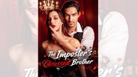The Imposter’s Obsessed Brother (2026)_Full short drama