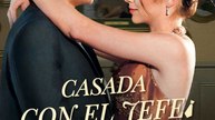 Casada con el jefe de mi ex novio