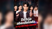 De hijo abandonado a rey del bajo mundo Episodio Completo
