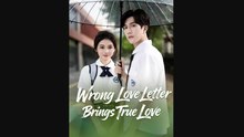 Wrong Love Letter Brings True Love - Netshort