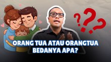Orang Tua atau Orangtua, Bedanya Apa?-Jadi Lebih Paham