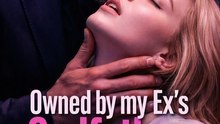 Owned By My Ex's Godfather