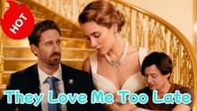 [EngSub] They Love Me Too Late - Full Movie