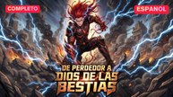 (Doblado) De Perdedor a Dios de las Bestias (Versión completo)