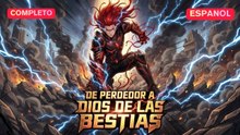 (Doblado) De Perdedor a Dios de las Bestias (Versión completo)