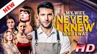 My Wife Never Knew Who I Was - FULL MOVIE