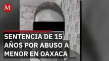 Sentencian en Oaxaca a sujeto que abusó y embarazó a una menor de edad
