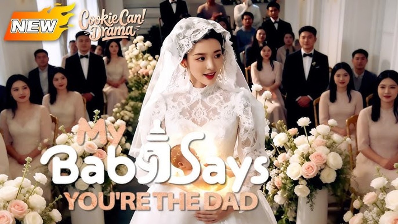 【DUBBED】 My Baby Says You're the Dad #dramabox