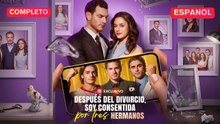 [Español] Después del divorcio, soy consentida por tres herm (Versión completo)