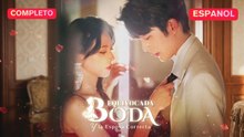 (Doblado) Boda Equivocada y la Esposa Correcta (Versión completo)