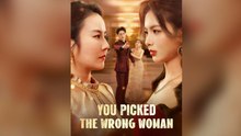 You Picked The Wrong Woman - FULL DRAMA