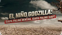 Fenomena El Nino Godzilla: Siapa Paling Rentan, Siapa Paling Siap?
