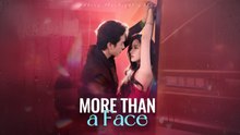 More Than A Face Drama