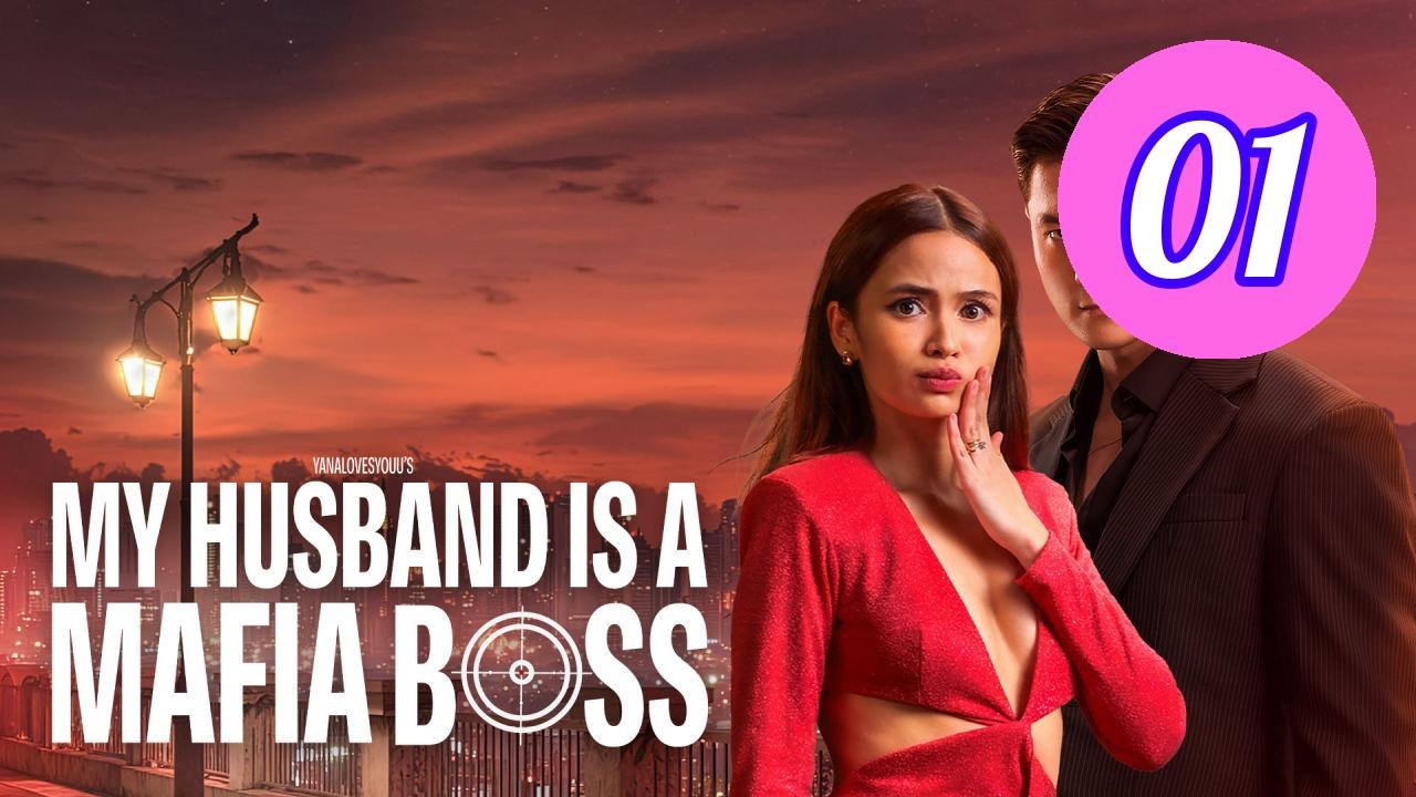 My Husband Is a Mafia Boss Episode 1 Engsub