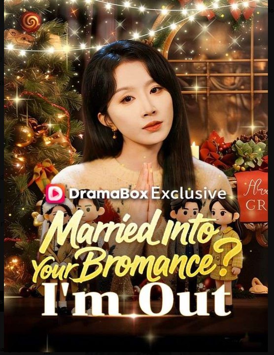 Married Into Your Bromance I'm Out- Drama Movie English Sub-Full Episode Hot Drama