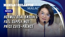 Hormuz deal ensures fuel supply, not price cuts—Palace