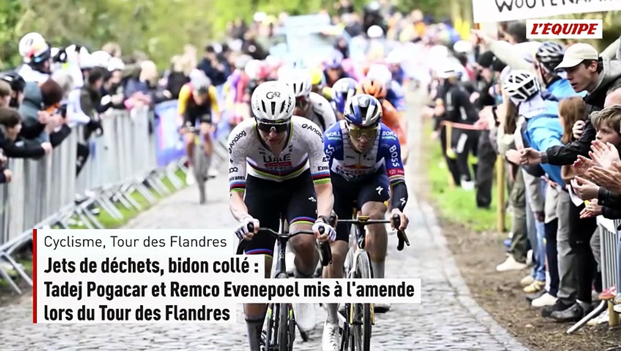 Jets de déchets, bidon collé : Tadej Pogacar et Remco Evenepoel mis à l'amende lors du Tour des Flandres - Cyclisme -  - Tour des Flandres