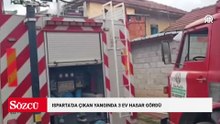 Isparta'da çıkan yangında 3 ev hasar gördü