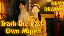 Trash the Past, Own Myself (DUBBED) Full Movie