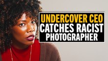 Undercover CEO Exposes Racist Photographer