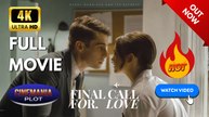 Final Call For Love | Full HD Engsub Movie 2026