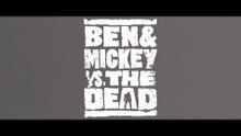 Ben & Mickey vs. The Dead  Film Deutsch