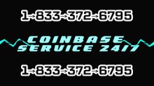 Coinbase® Customer Service Number| Official Guide to Get Support Anytime 24/7