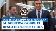 ¡Escándalo! Los WhatsApps del gobierno de Sánchez que delatan el disparate de rescatar Plus Ultra