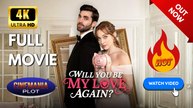 Will you be my love again | Full HD Engsub Movie 2026