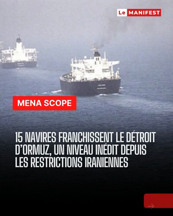 15 navires dans le détroit d'Ormuz malgré les tensions : décryptage stratégique d'une reprise fragile du trafic mondial sous pression militaire.