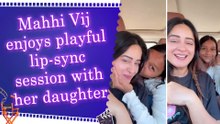 Mahhi Vij shares adorable lip-sync video with daughter from car, fans shower love